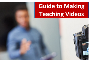 A Teacher’s Guide to Creating Teaching Videos
