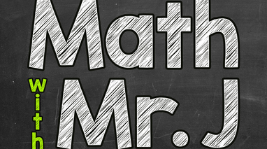 Math Lesson Videos from Math with Mr. J - Over 90 Lessons!