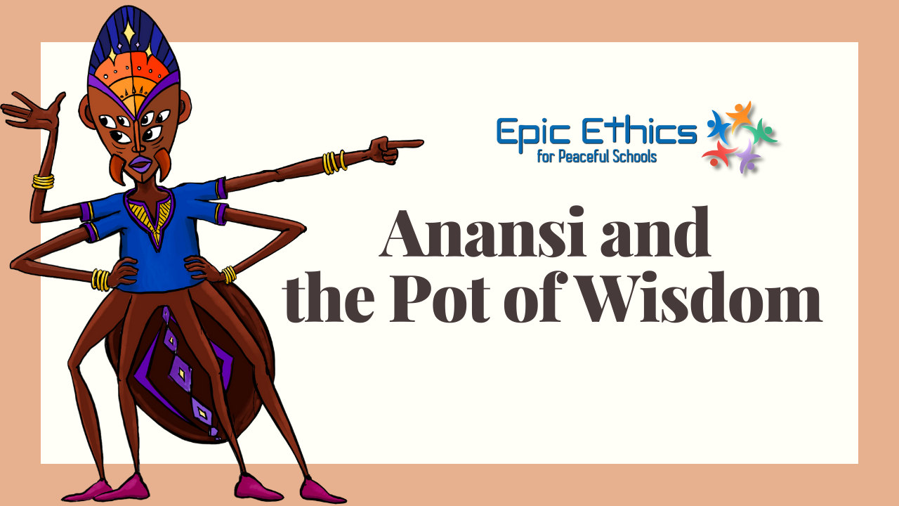 Sharing Abundance- SEL/ Literacy through the African trickster spider "Anansi and the Pot of Wisdom"