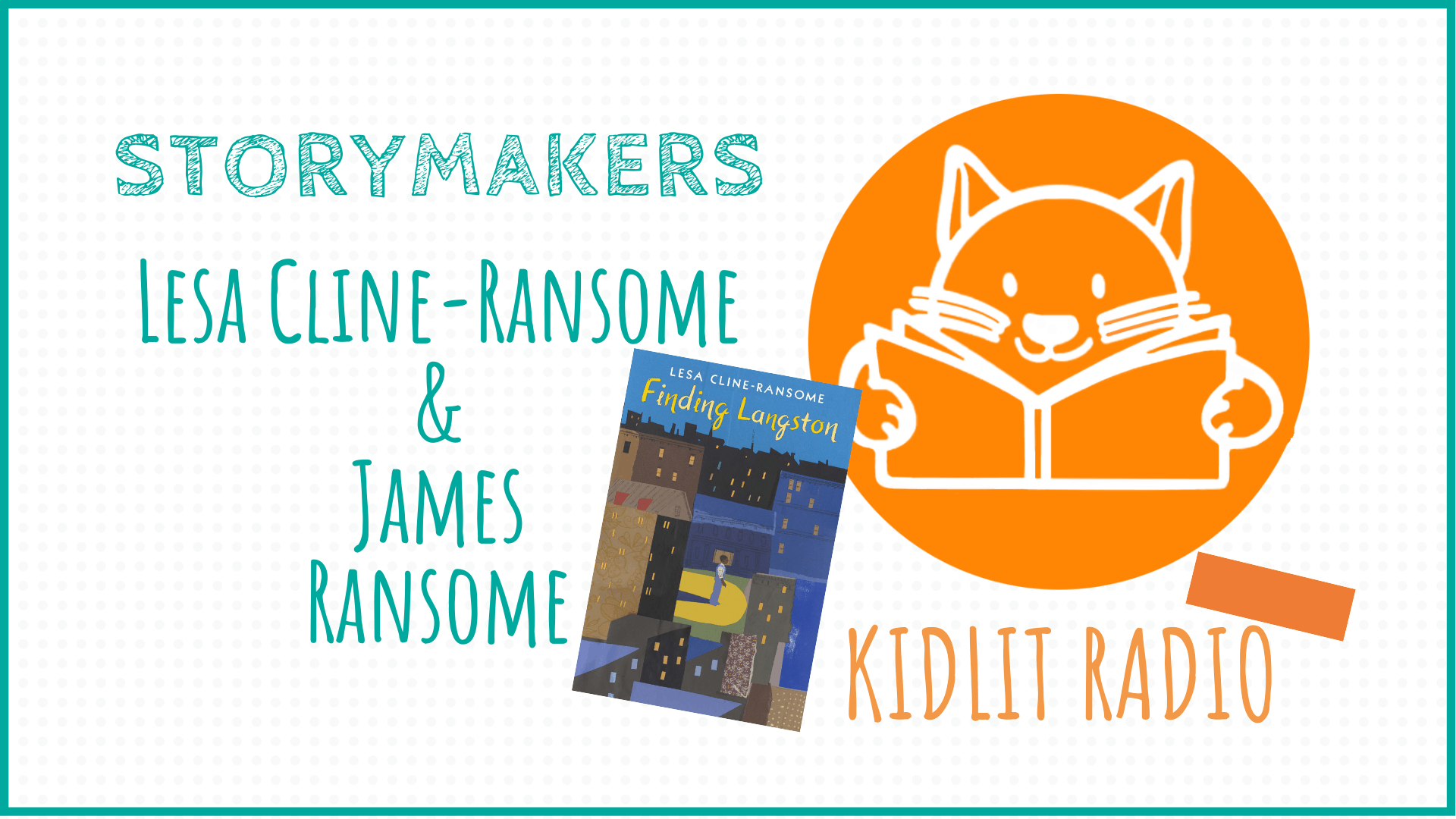 KidLit RADIO: StoryMakers with Lesa Cline-Ransome and James Ransome