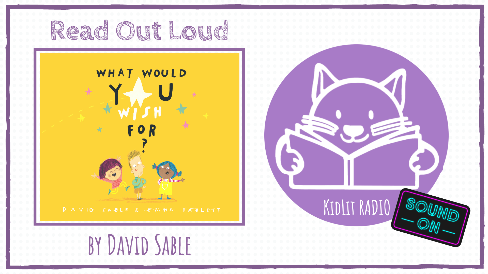 KidLit RADIO: Read Out Loud WHAT WOULD YOU WISH FOR?