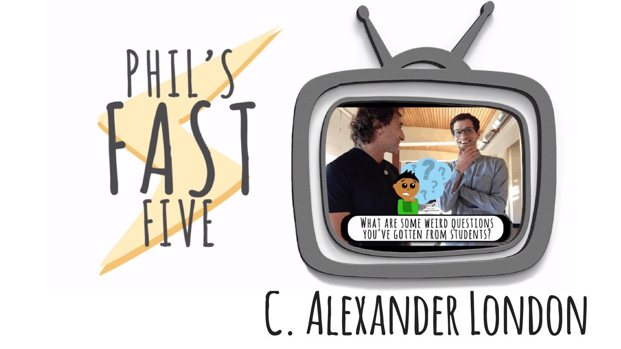 Phil’s Fast Five with C. Alexander London