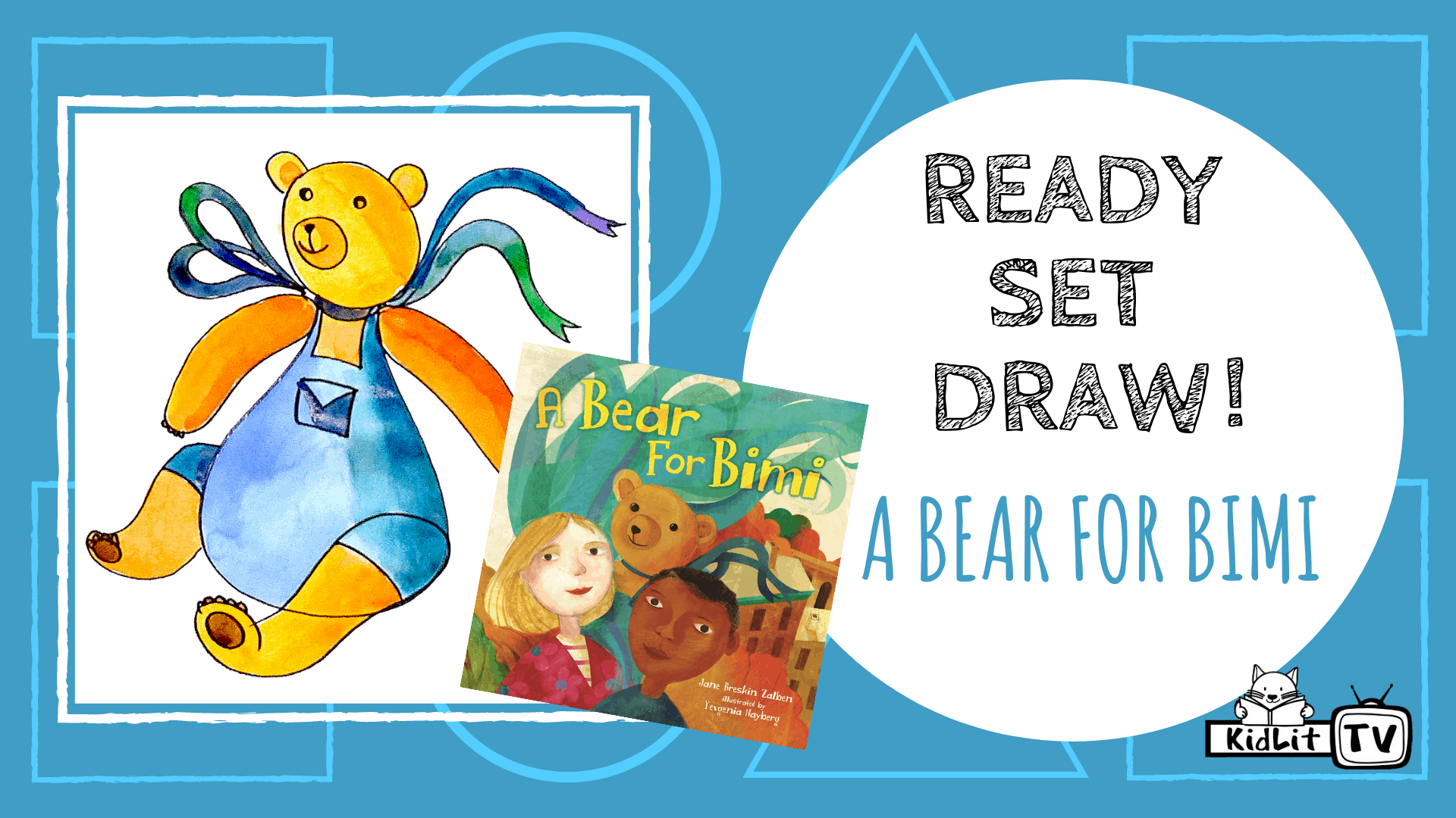 Ready Set Draw! with Yevgenia Nayberg A BEAR FOR BIMI