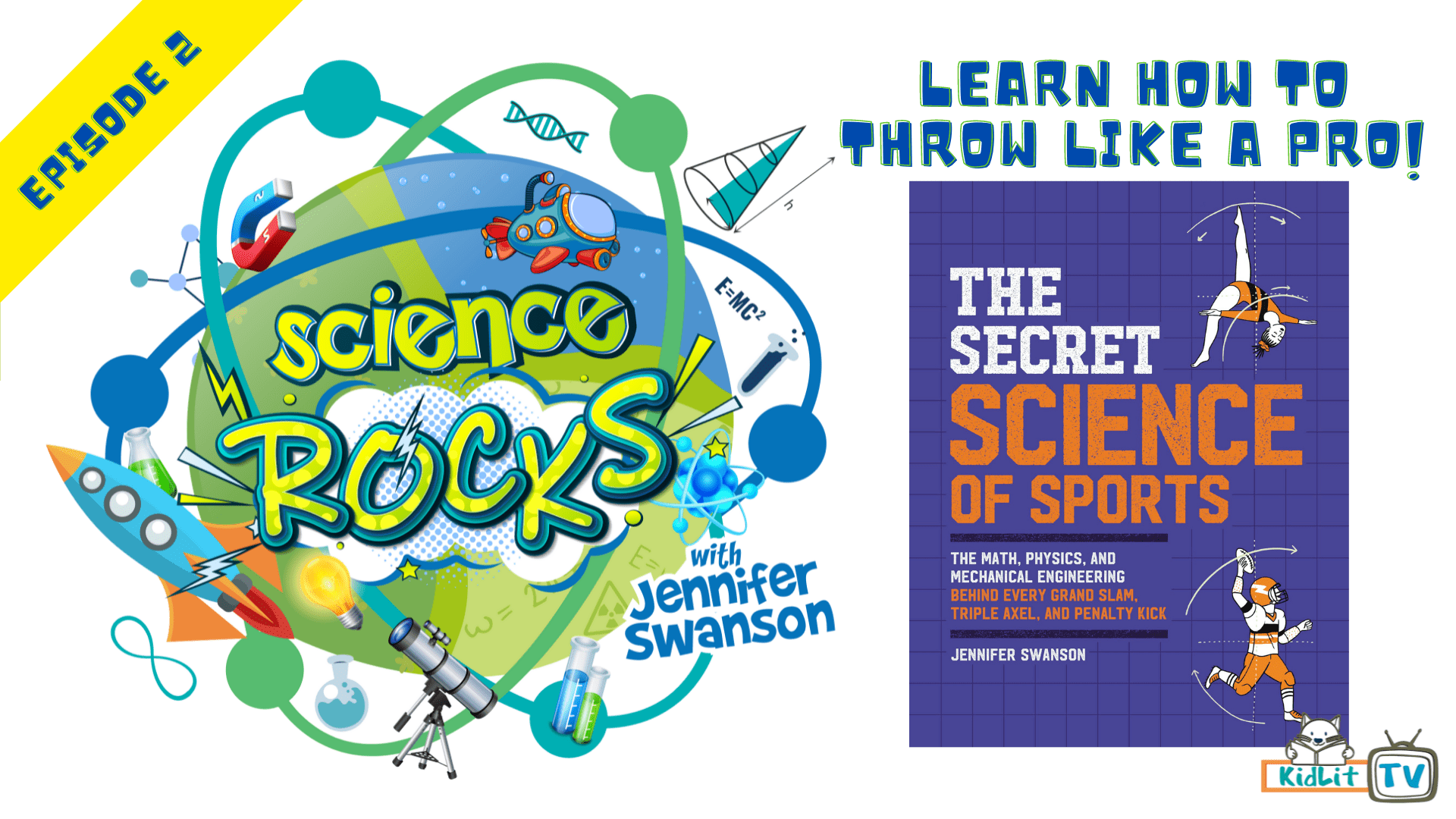 Science Rocks with Jen Swanson – Learn How To Throw Like A PRO!