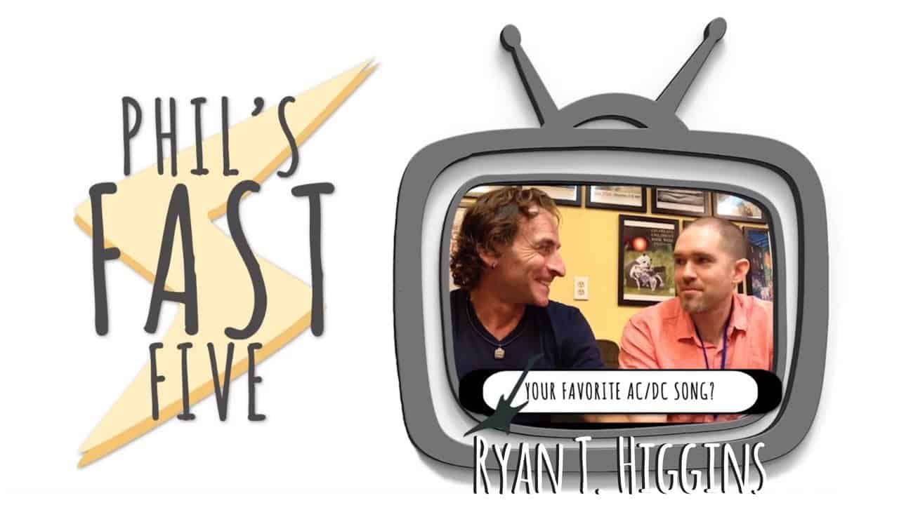 Phil’s Fast Five with Ryan T. Higgins
