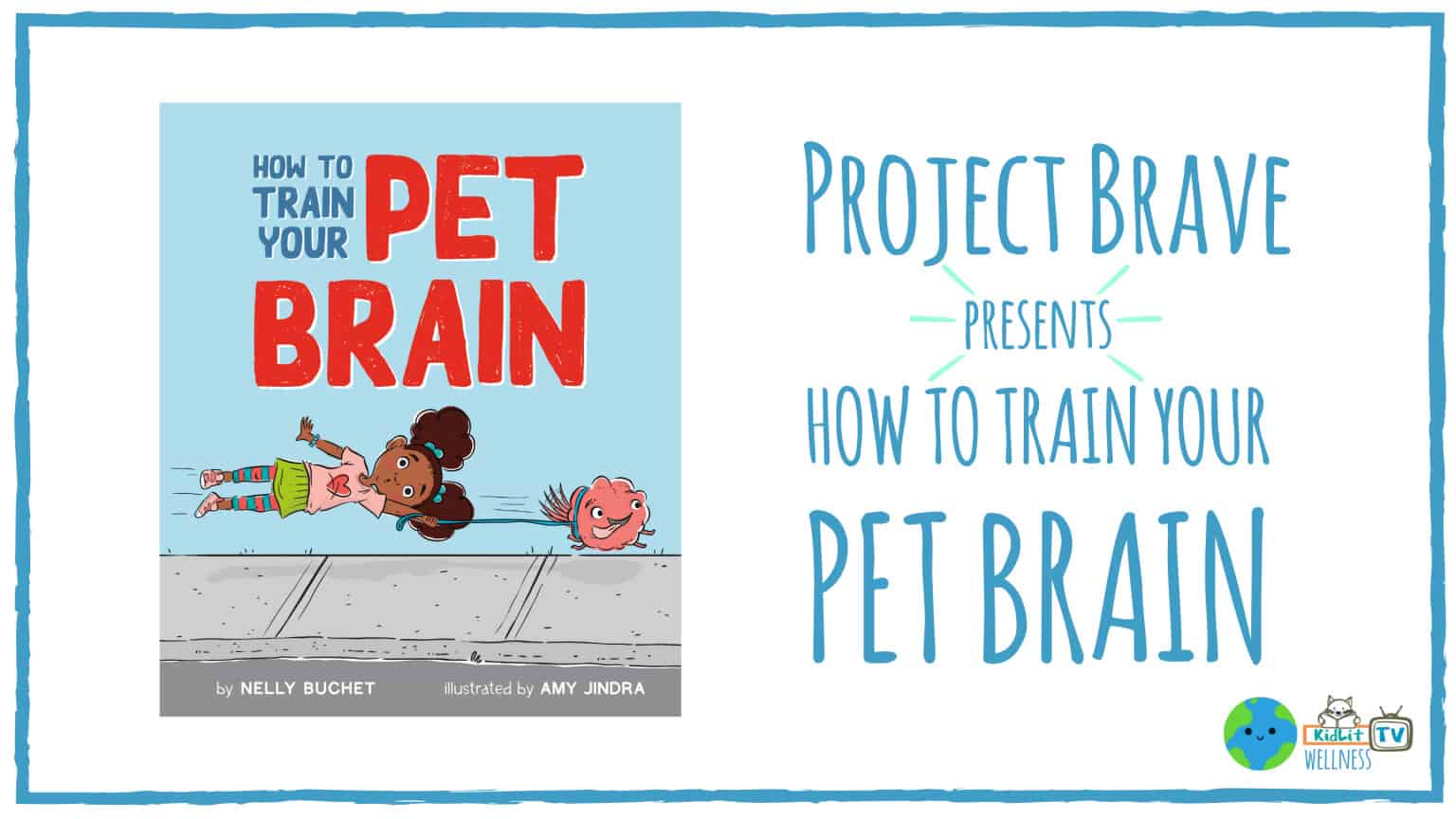 HOW TO TRAIN YOUR PET BRAIN – Project Brave