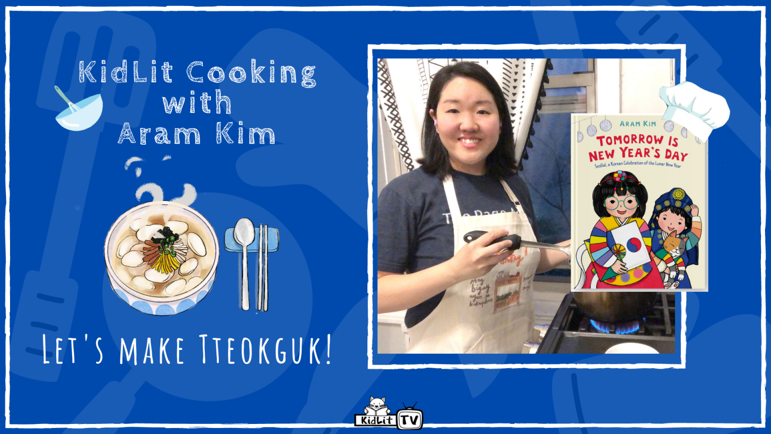 KidLit Cooking with Aram Kim – Let’s Make Tteokguk!