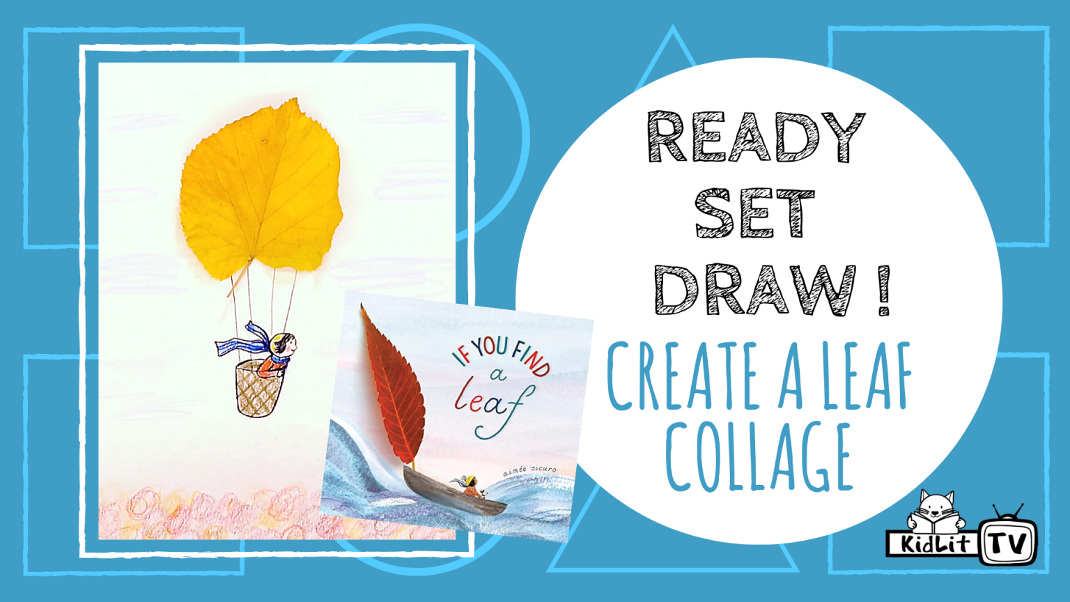 Ready Set Draw! Collage with Aimée Sicuro IF YOU FIND A LEAF