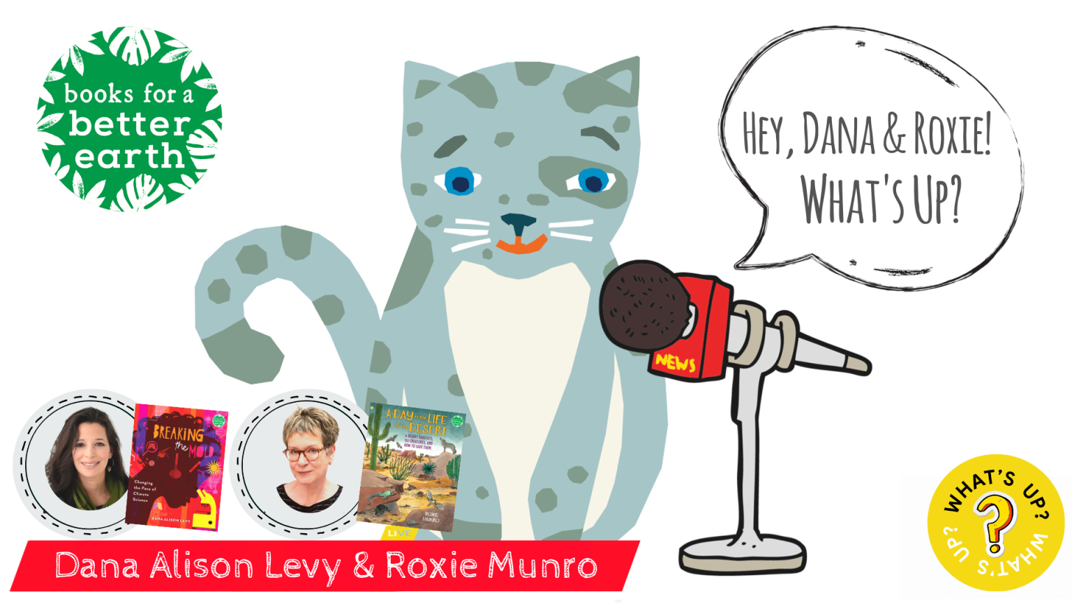 What’s Up? Books for a Better Earth™ with Holiday House, Dana Alison Levy & Roxie Munro