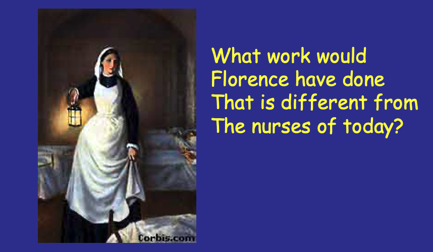 Florence Nightingale - A  comparison between nurses in the past and the nurses of today