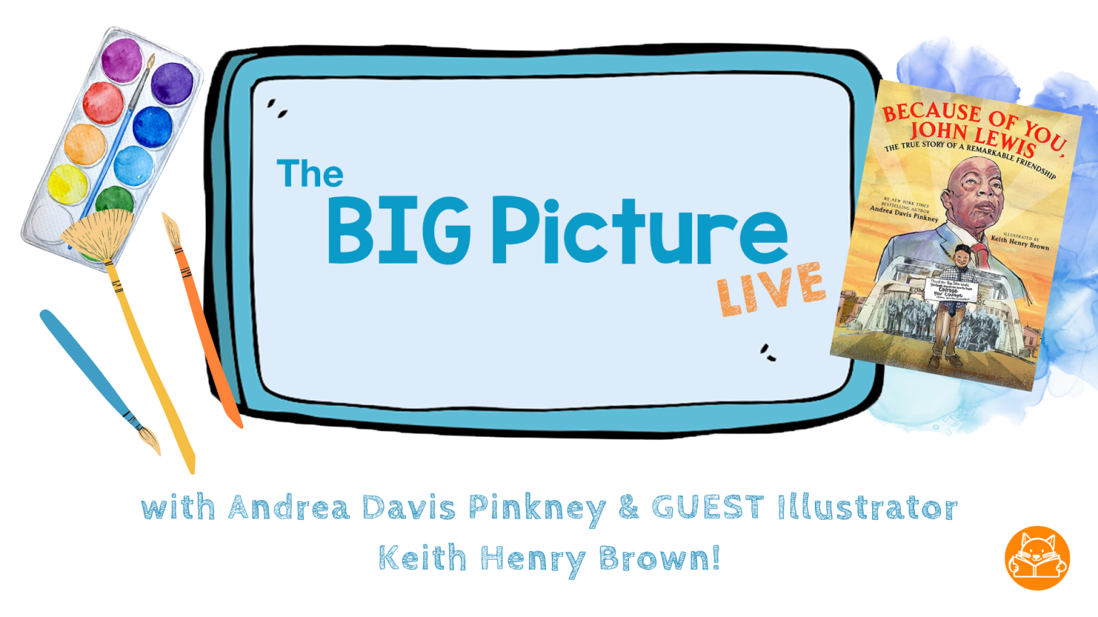 The BIG Picture LIVE! with Andrea Davis Pinkney & Illustrator Keith Henry Brown