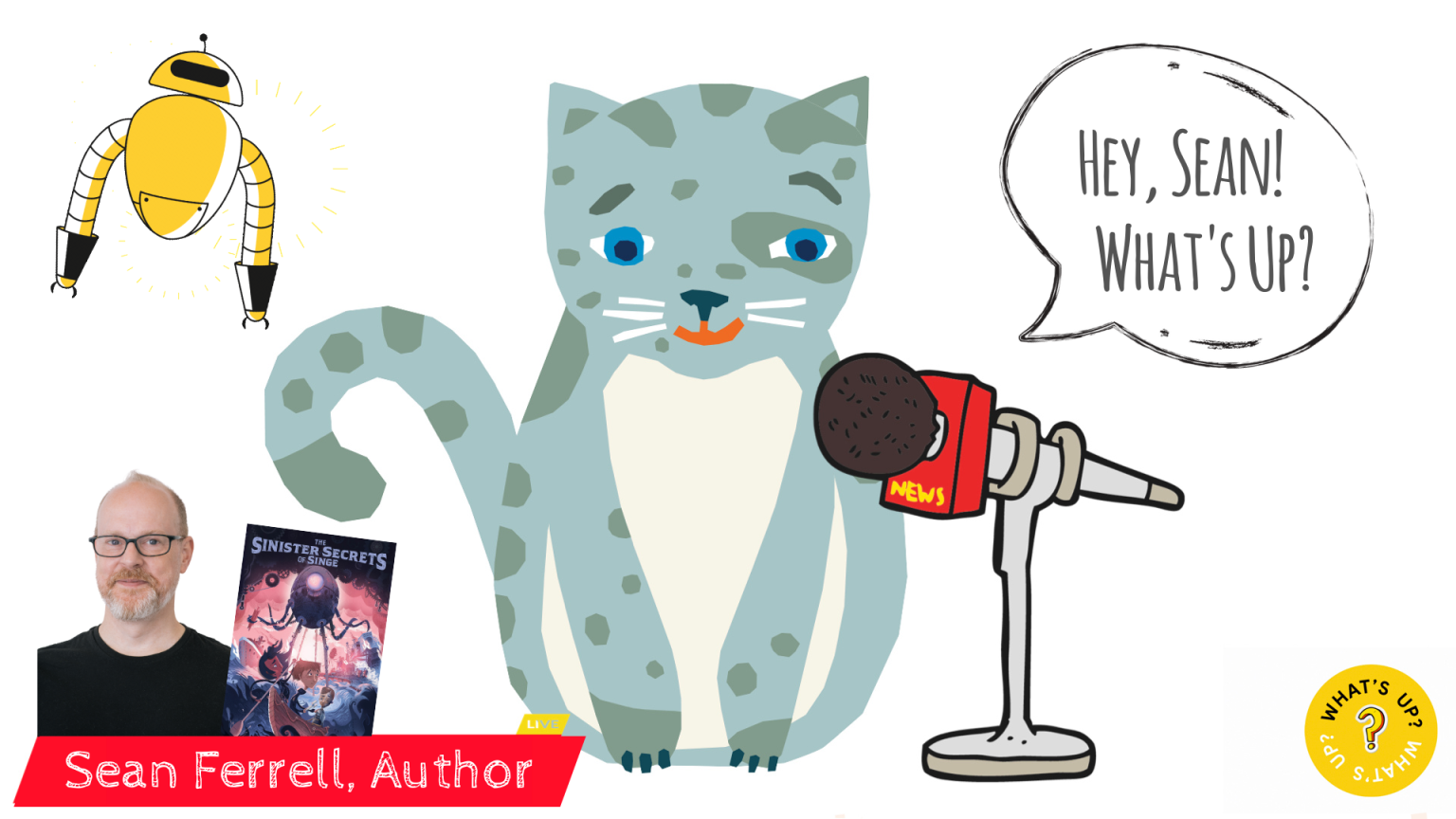 What’s Up? with author Sean Ferrell THE SINISTER SECRETS OF SINGE