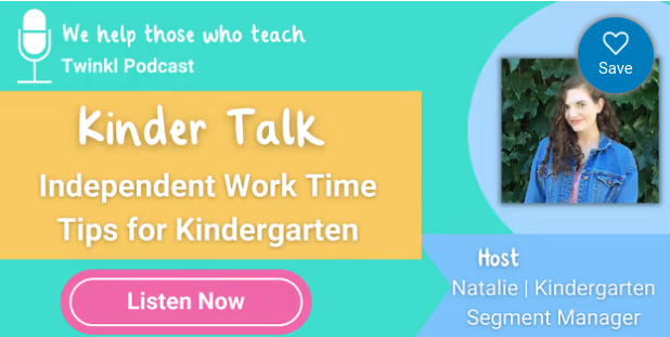 Kinder Talk Podcast: Independent Work Time Tips for Kindergarten