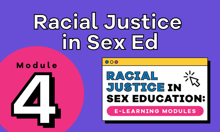 Module 4: Racial Justice in Sex Ed