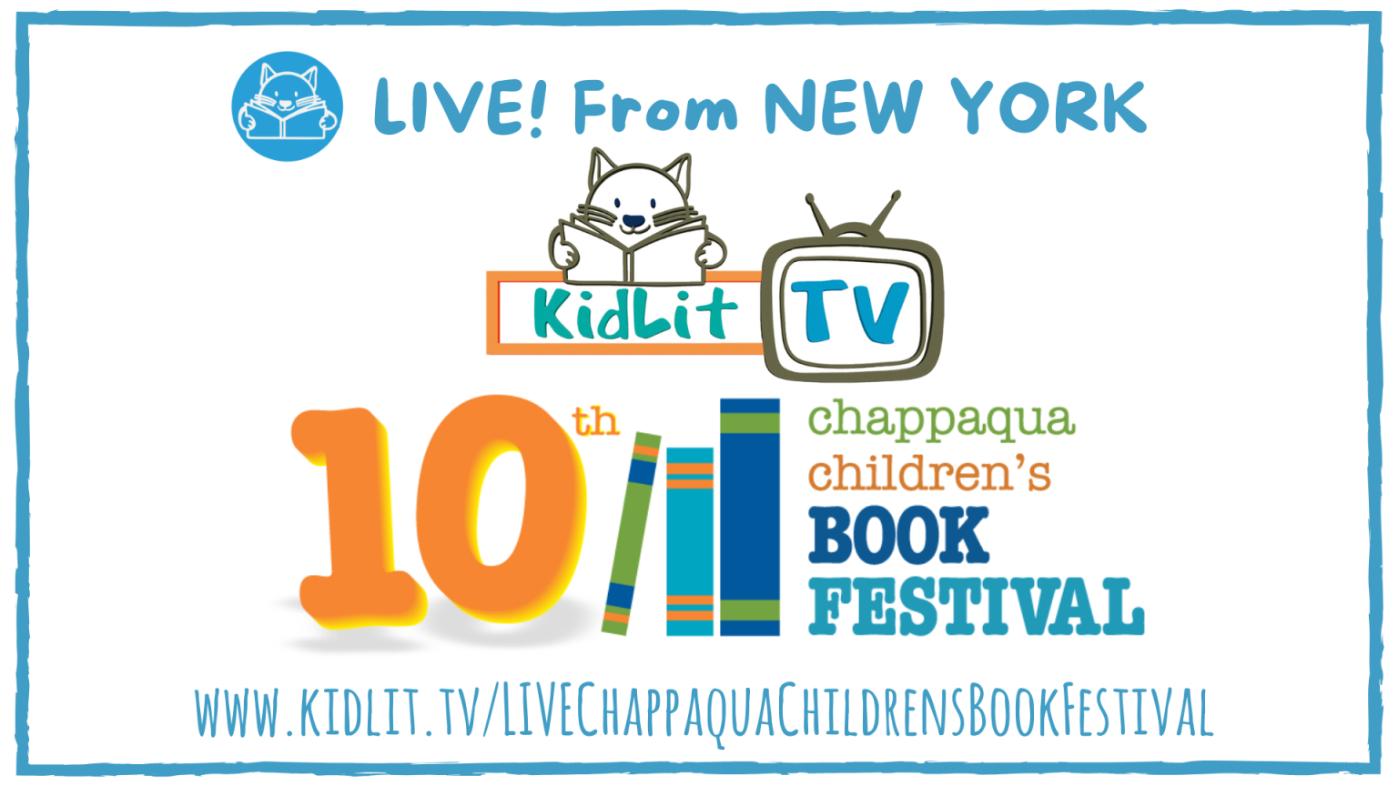 LIVE from NY! It’s the Chappaqua Children’s Book Festival!