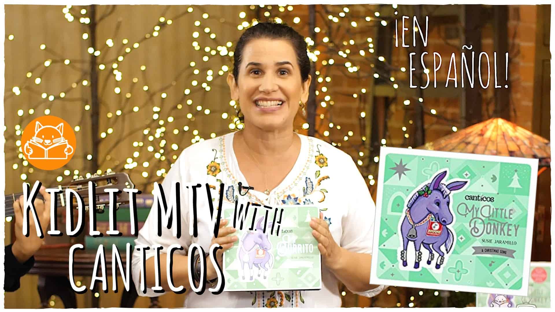 KidLit MTV with Susie Jaramillo – CANTICOS’ MY LITTLE DONKEY