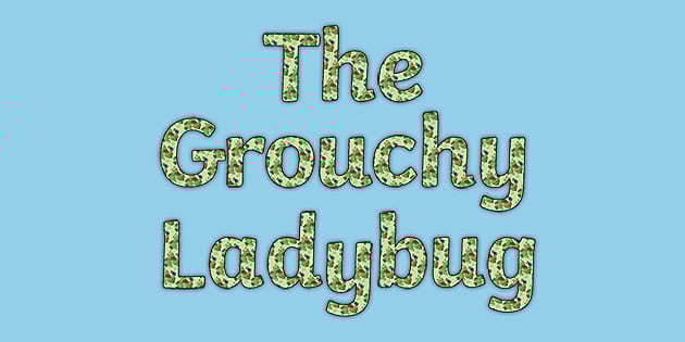 The Grouchy Ladybug Bulletin Board Lettering