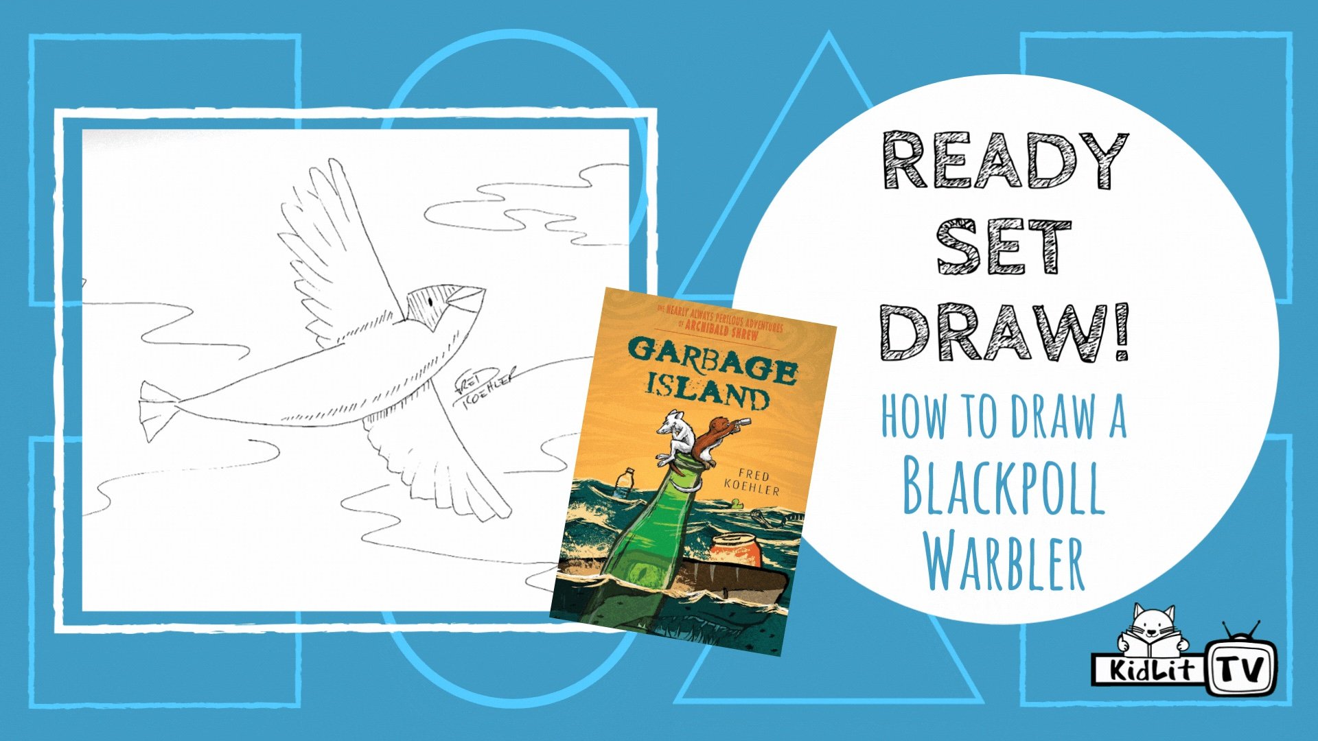 Ready Set Draw! A Blackpoll Warbler with Fred Koehler GARBAGE ISLAND