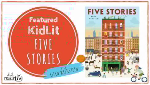 Featured KidLit FIVE STORIES by Ellen Weinstein