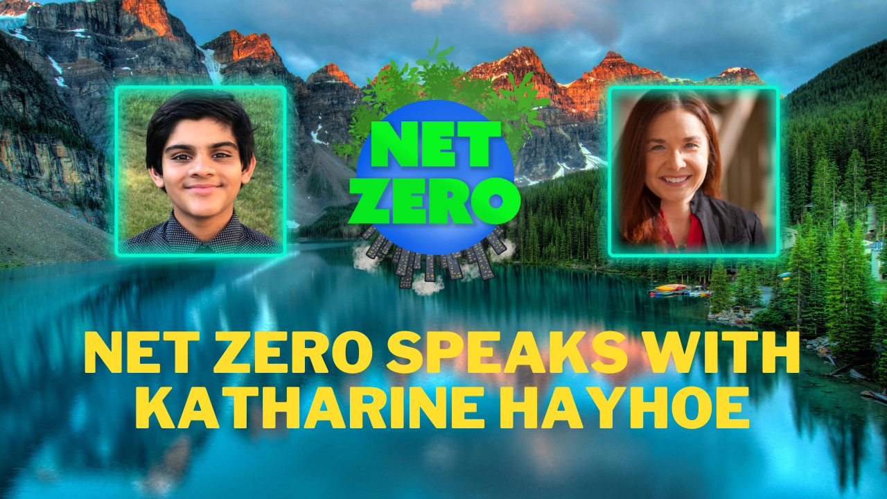  Net Zero Speaks with Katharine Hayhoe Chief Scientist at The Nature Conservancy