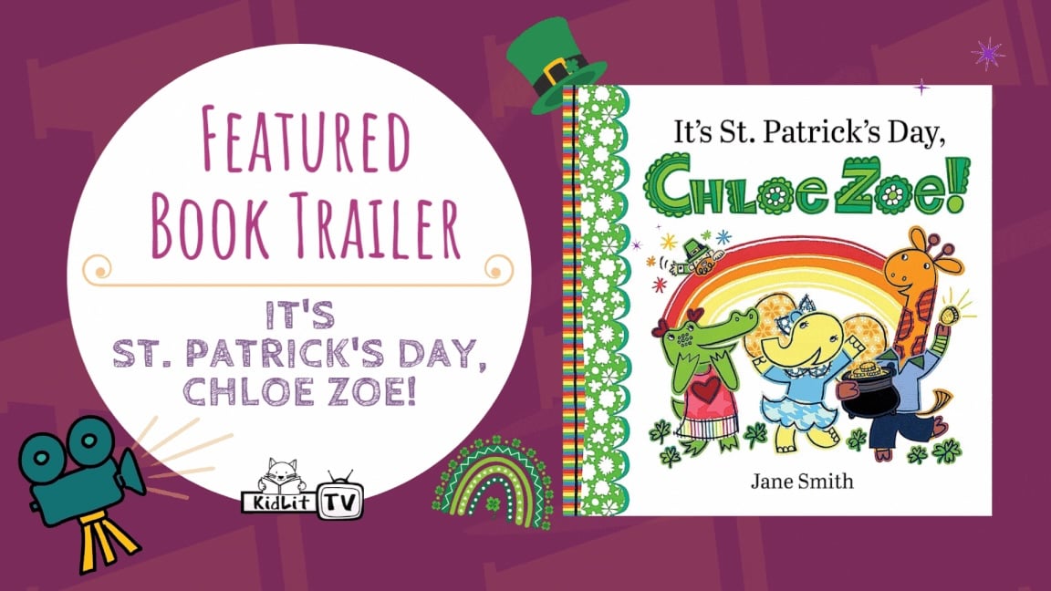 Featured Book Trailer IT’S ST. PATRICK’S DAY, CHLOE ZOE!