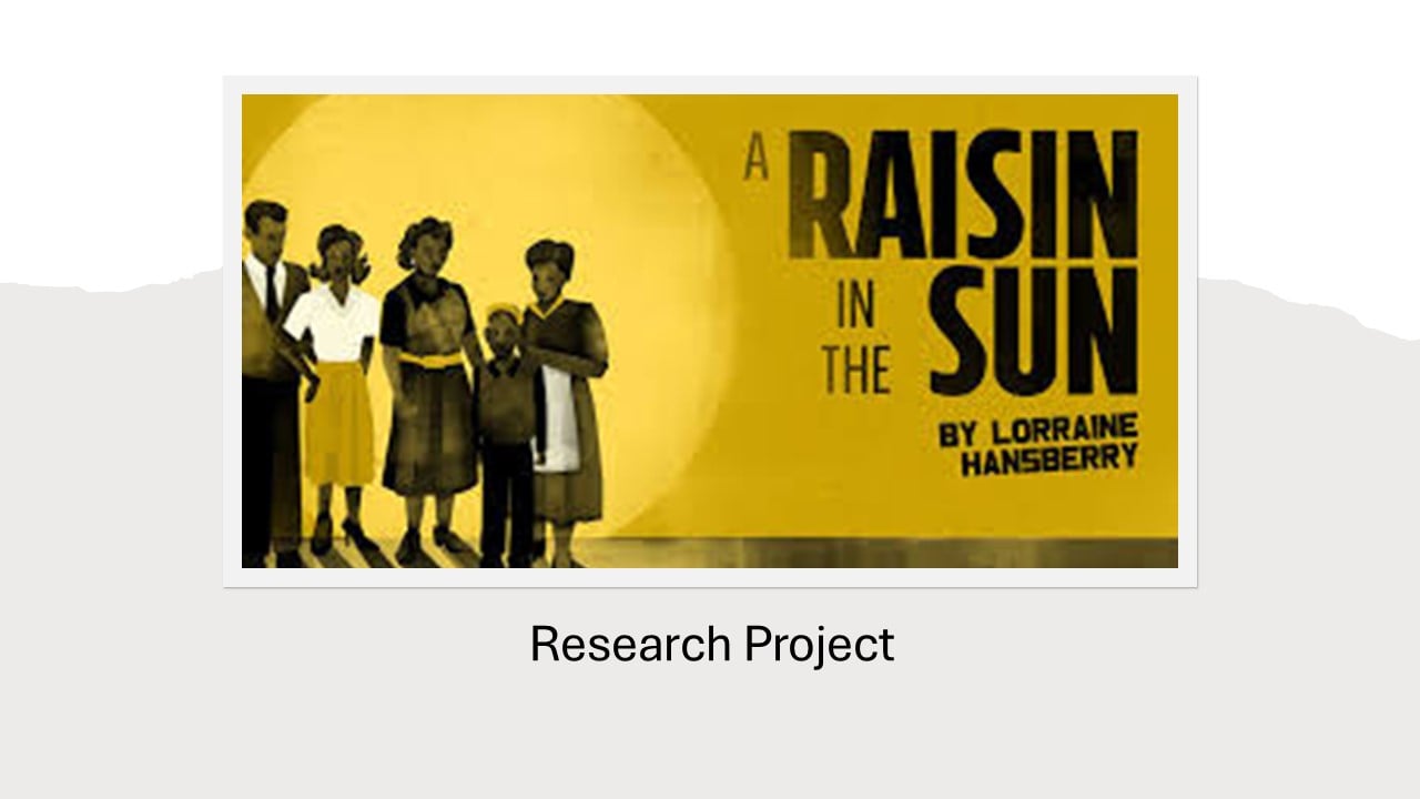 Raisin in the Sun Post Reading: Movie Note Taking and Research Project