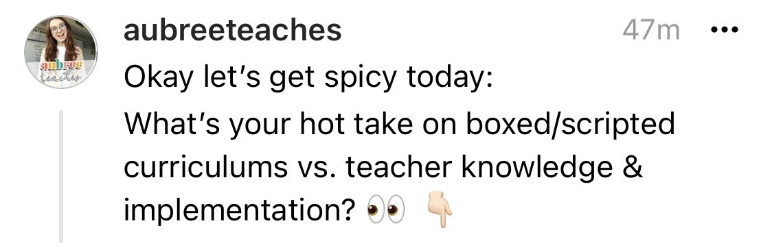 What's your hot take on boxed/scripted curriculum vs. teacher knowledge and implementation?