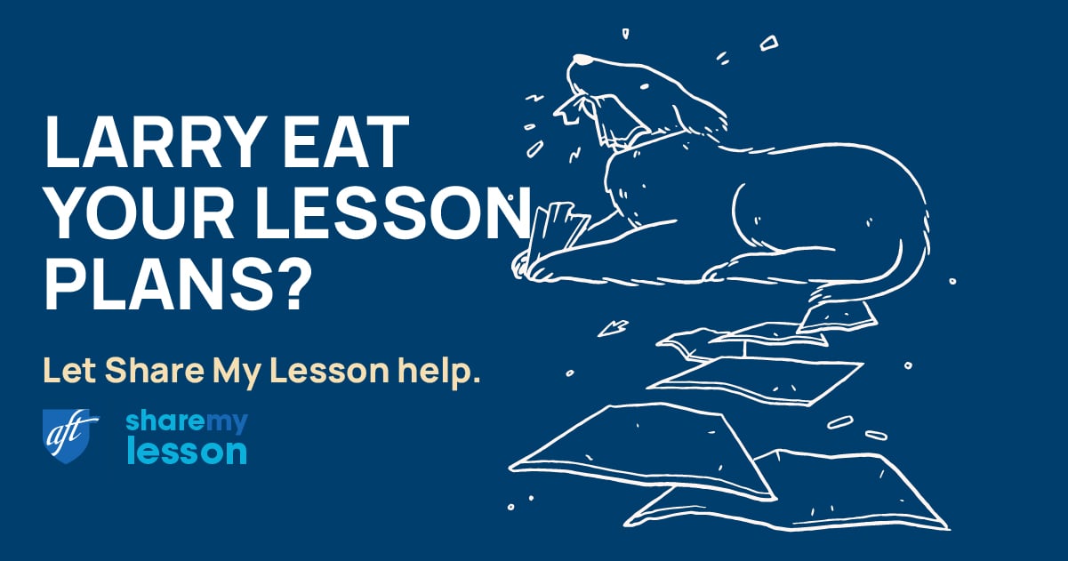 Larry (dog) eat your lesson plans? Find more on Share My Lesson.