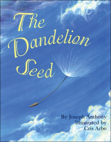 "The Dandelion Seed" by Joseph Anthony Educator Guide