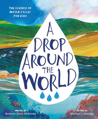 "A Drop Around the World" by Barbara Shaw McKinney Educator Guide