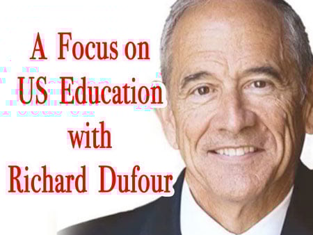 A Focus on US Education with Richard Dufour 