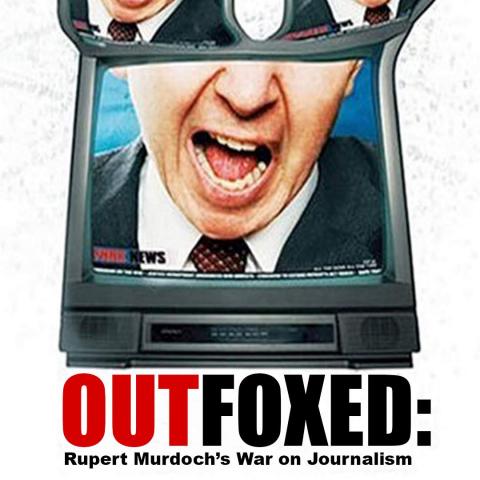 Outfoxed: Rupert Mudoch's War on Journalism