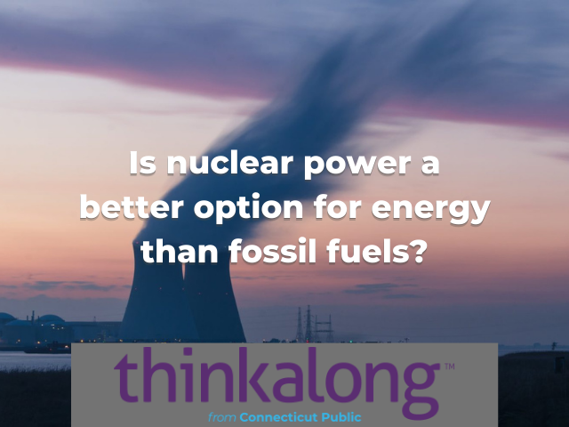 Is nuclear power a better option for energy than fossil fuels? - Civil Discourse for Classrooms