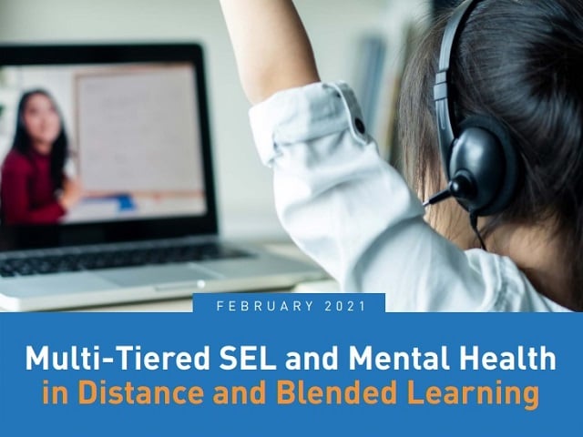Multi-Tiered SEL and Mental Health in Distance + Blended Learning