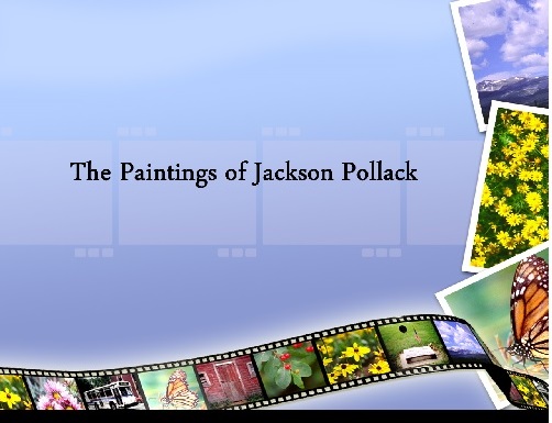 The paintings of Jackson Pollock