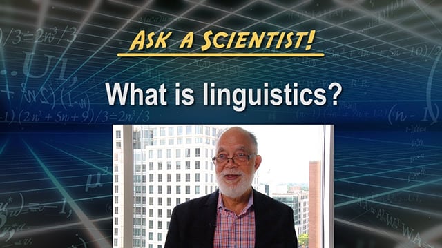 Ask a Scientist: John Rickford - What is linguistics?