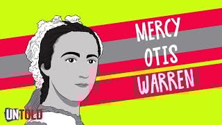 Mercy Otis Warren: The Founding Fathers' Fiercest Critic