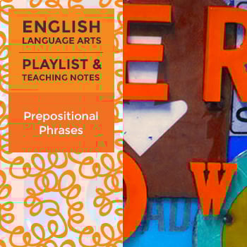 Grade 4 Playlist: Prepositional Phrases