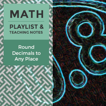 G5 Playlist: Round Decimals to Any Place