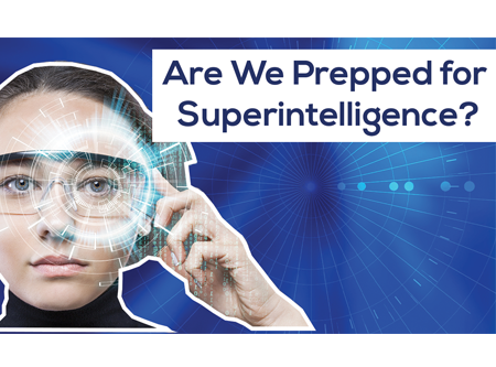 Are We Prepped for Superintelligence