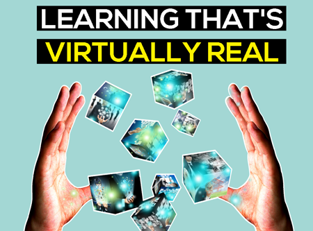 Learning That’s Virtually Real